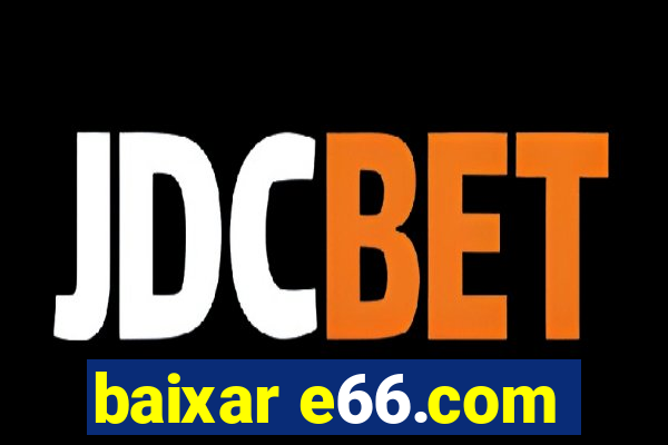 baixar e66.com